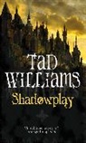 Tad Williams - Shadowplay