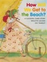Brigitte Luciani, Eve Tharlet - How Will We get to the Beach?