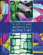 John Lowry - Painting & Understanding Abstract Art