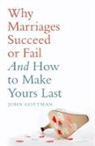 John Gottman, John M Gottman, John M. Gottman, Gottman John M. - Why Marriages Succeed of Fail