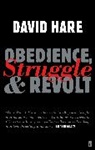 David Hare, Hare David - Obedience, Struggle and Revolt