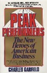 Garfield, Charles Garfield, Charles A. Garfield - Peak Performers: The New Heroes of American Business