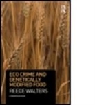 Reece Walters, Reece Walters, Reece (The Open University Walters, Walters Reece - Eco Crime and Genetically Modified Food