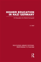 A Wolf, A. Wolf - Higher Education in Nazi Germany Respond