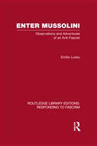 Emilio Lussu, Lussu Emilio - Enter Mussolini Responding to Fascism Vo