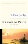 Reynolds Price - A Whole New Life
