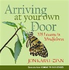 Jon Kabat-Zinn, Jon Zinn - Arriving at Your Own Door
