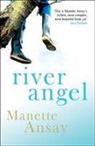 A. Manette Ansay, Manette (Author) Ansay - River Angel