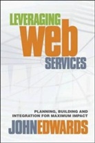 John Edwards - Leveraging Web Services