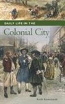 Keith Krawczynski, Keith T. Krawczynski - Daily Life in the Colonial City