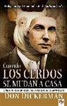 Don Dickerman - Cuando Los Cerdos Se Mudan a Casa / When Pigs Moves in