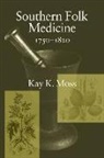 Kay K Moss, Kay K. Moss - Southern Folk Medicine, 1750-1820