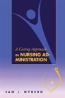 Jan J. Nyberg - A Caring Approach in Nursing Administration