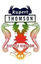 Rupert Thomson - Divided Kingdom