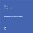 Robert Barton, Robert Dal Vera Barton, Robert Vera Barton, Rocco Dal Vera - Voice: Onstage and Off