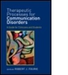Robert J. Fourie, Robert J. (University College Cork Fourie, Robert J. Fourie, Robert J. (University College Cork Fourie, Fourie Robert J. - Therapeutic Processes for Communication Disorders