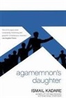Ismail Kadare - Agamemnon''s Daughter