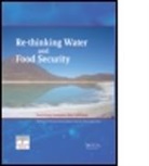 Alberto Lopez-Gunn Garrido, Marcelino Botn Water Forum (4th 2009 San, Luis (Spanish Geological Survey Martinez-Cortina, Luis Garrido Martinez-Cortina, Luis Martinez Cortina, Alberto Garrido... - Re-Thinking Water and Food Security