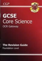 CGP Books, Richard Parsons - Gcse Core Science Ocr Gateway Revision Guide