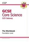 CGP Books, Richard Parsons - Gcse Core Science Ocr Gateway Workbook