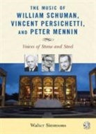 Walter Simmons - The Music of William Schuman, Vincent Persichetti, and Peter Mennin