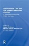 Susan M. (Boston University Akram, Susan M. Dumper Akram, susan/ Dumper Akram, AKRAM SUSAN M DUMPER MICHAEL LY, Susan M Akram, Susan M. Akram... - International Law and the Israeli-Palestinian Conflict