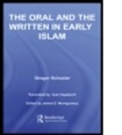 James E Montgomery, James E. Montgomery, James E. (University of Cambridge Montgomery, James E. Vagelpohl Montgomery, MONTGOMERY JAMES E VAGELPOHL UW, Gregor Schoeler... - Oral and the Written in Early Islam