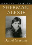 Daniel Grassian - Understanding Sherman Alexie