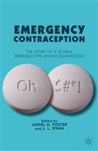 A. M. Foster, Angel M Foster, Angel M. Foster, Angel M. Wynn Foster, FOSTER ANGEL M WYNN L L, Lisa L. Wynn... - Emergency Contraception
