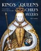 Paul Cheshire, David Loades - Kings, Queens, Chiefs & Rulers