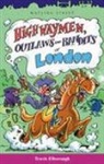 Travis Elborough, Martin Angel - Highwaymen, Outlaws and Bandits of London