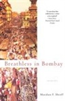 Murzban F. Shroff - Breathless in Bombay