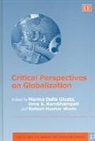 Marina Kambhampati Della Giusta, Robert (EDT)/ Kambhampati Wade, Marina Della Giusta, Uma S. Kambhampati, Robert H. Wade - Critical Perspectives on Globalization
