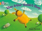 Collins Educational, Joseph Theobald, Theobald Joseph, Joseph Theobald, Theobald Joseph - When Arthur Wouldn't Sleep
