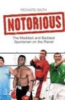 Richard Bath, Bath Richard - Notorious
