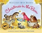 Margaret Wise Brown, Brown Margaret Wise, Diane Goode - Christmas in the Barn