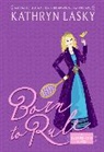 Kathryn Lasky - Born to Rule
