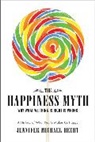 Jennifer Hecht - Happiness Myth