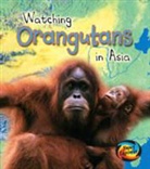 D Underwood, Deborah Underwood - Watching Orangutans in Asia