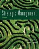 Charles W.L. Hill, Charles W.l. Jones Hill, Gareth R. Jones - Strategic Management Cases