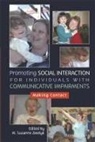 Paul Hart, Jane Horwood, O'Neil, M. Suzanne Zeedyk, Suzanne Zeedyk, M. Suzanne Zeedyk... - Promoting Social Interaction for Individuals with Communicative
