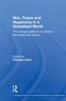 Chandra Chari, Chandra Chari, Chandra (EDT) Chari, Chandra (The Book Review Literary Trust Chari, CHARI CHANDRA, Chandra Chari... - War, Peace and Hegemony in a Globalized World
