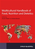 Arlene Barton, Arlene Thaker Barton, a Thaker, Aruna Thaker, Aruna (Wandsworth Nhs Teaching Pct Thaker, Aruna Barton Thaker... - Multicultural Handbook of Food, Nutrition and Dietetics