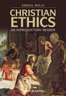 S Quash, Samuel Wells, Samuel (Duke University Wells, Samuel (EDT) Wells, Samuel Wells, Samuel (Duke University Wells... - Christian Ethics