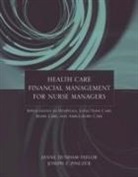 Janne Dunham-Taylor, Janne Pinczuk Dunham-Taylor, Joseph Z. Pinczuk - Health Care Financial Management for Nurse Managers: Applications in