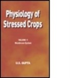U S Gupta, U. S. Gupta, U.S. Gupta, U S Gupta - Physiology of Stressed Crops, Vol. 5