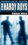 Franklin W Dixon, Franklin W. Dixon - Hardy Boys: Choke Hold