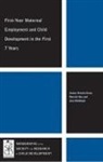 J Brooks-Gunn, Jeanne Brooks-Gunn, Jeanne Han Brooks-Gunn, Jeanne/ Han Brooks-Gunn, Brooks-Gunn Jeanne, Wen-Jui Han... - First Year Maternal Employment and Child Development in the First 7