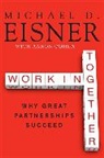 Aaron Cohen, Aaron R Cohen, Aaron R. Cohen, Cohen Aaron R., Michael D Eisner, Michael D. Eisner... - Working Together