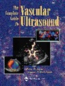 Peter H. Arger, Peter H. Debari Iyoob Arger, Peter H. Iyoob Arger, Arger Peter H., Suzanne DeBari Iyoob, Suzanne DeBari Iyoob... - Complete Guide to Vascular Ultrasound